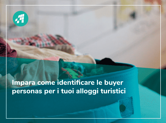 Cosa si intende per buyer persona e come lavorarci nel settore turistico?