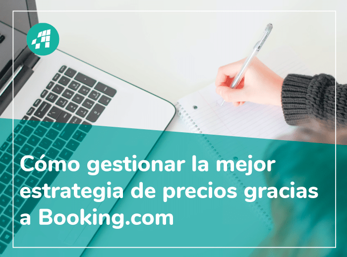 Cómo gestionar la mejor estrategia de precios gracias a Booking.com