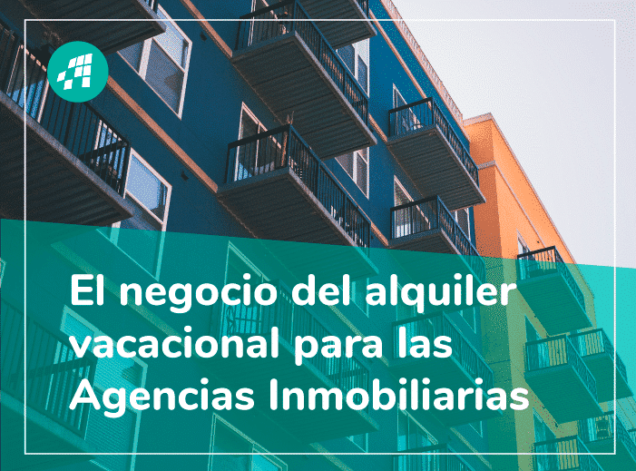 El alquiler vacacional, un negocio hasta cuatro veces más rentable que el alquiler tradicional para las inmobiliarias