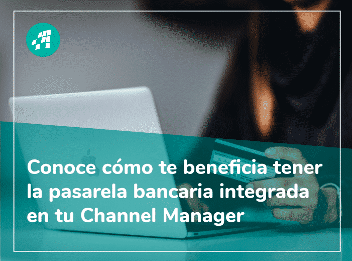10 ventajas de trabajar con una pasarela bancaria integrada en tu Channel Manager