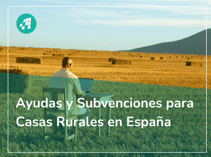Ayudas y Subvenciones para Casas Rurales en Espana