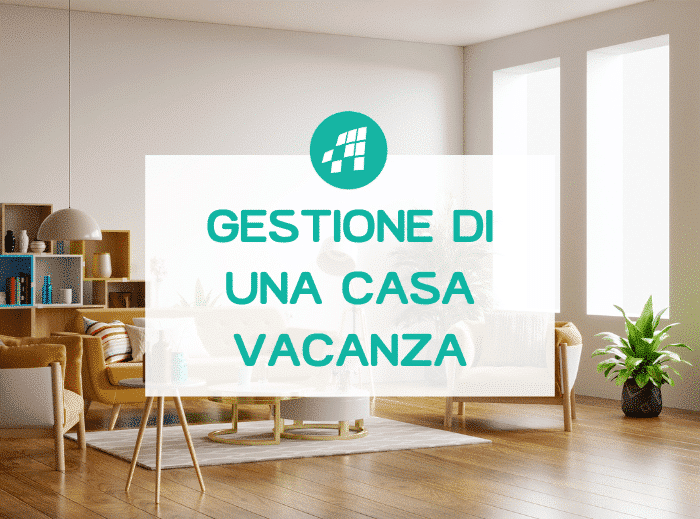 Gestione di una casa vacanza: strategie di successo