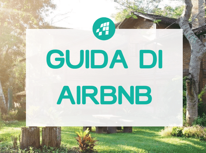 Guida Airbnb: come ottenere il massimo dai tuoi annunci