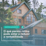 O que parece rotina pode estar a reduzir a rentabilidade